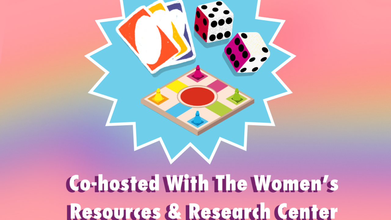A pink background with exploding star. Inside of star are uno cards, dice, and a game board. The graphic reads Laugh With Staff. Cohosted with the Women's Resources & Research Center.