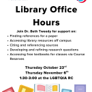 White background with multi cultural hands holding books. The text reads "Library Office Hours. Join Beth Tweedy for  She can help with the following and more: Finding references for a paper Accessing library resources off campus Citing and referencing sources Developing and refining research questions Accessing free textbooks for classes via Course Reserves"