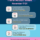 A rectangular flyer with a dark blue and teal watercolor design at the top reads: “Trans Action Week, November 17–21” in large pink and purple text. Below, each day’s event is listed inside a rounded gray or light blue box with a red date marker on the left. At the bottom, against a pink background, text reads: “This event centers the experiences of transgender students. Participation is limited to current UC Davis students, staff, and faculty.”