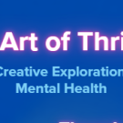 Graphic banner: purple-blue 'The Art of Thriving' 'A Creative Exploration of Mental Health' poster on pink background with yellow stars