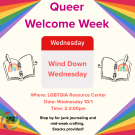Image of a top and bottom rainbow in the  corner. Centering the flyer is a graphic of a calendar with the words "Wind Down Wednesday centered. Surrounding the calendar graphic to the left and right is a notebook with a pen and a rainbow in the center..