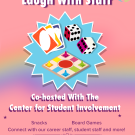 A pink background with exploding star. Inside of star are uno cards, dice, and a game board. The graphic reads Laugh With Staff cohosted with the Center for Student Involvement.